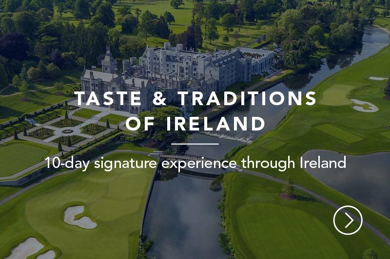 Signature Itinerary: Tastes & Traditions of Ireland luxury holiday